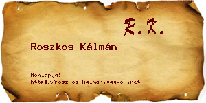 Roszkos Kálmán névjegykártya